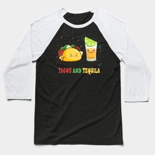 Mexican Tacos And Tequila Cinco De Mayo Mexican Food Tacos Baseball T-Shirt
